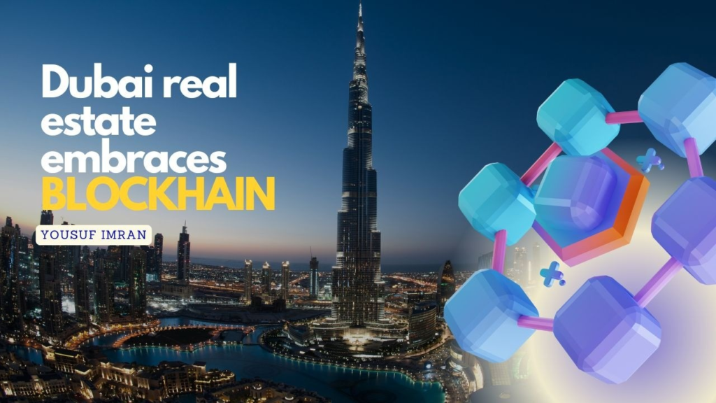 Bất động sản Dubai và xu hướng giao dịch bằng tài sản số